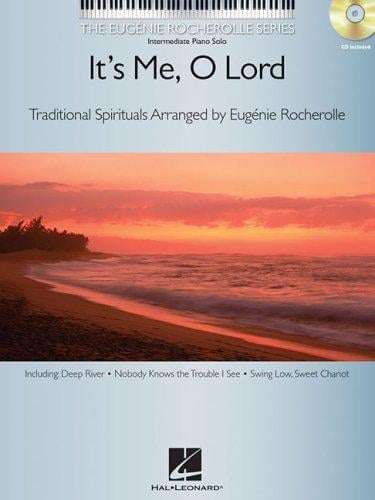IT'S ME  O LORD BK/CD        THE EUGENIE ROCHEROLLE       SERIES INTERMEDIATE PIA SOLO (Eugenie Rocherolle)