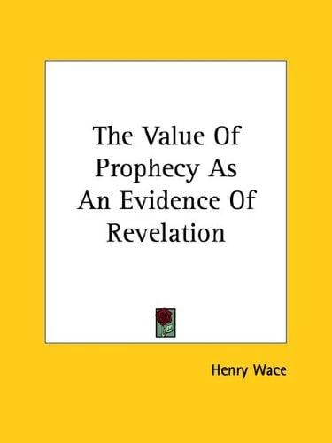 The Value Of Prophecy As An Evidence Of Revelation