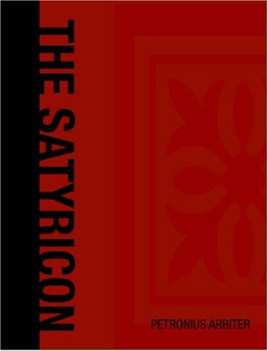 The Satyricon OF PETRONIUS ARBITER (Large Print Edition)