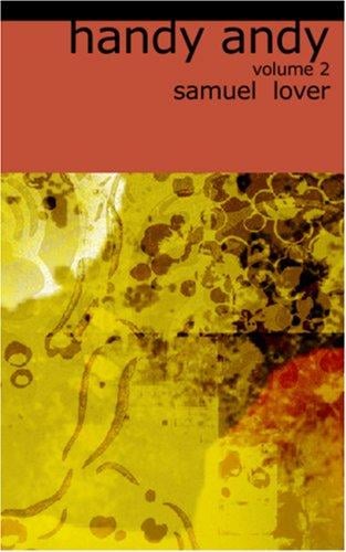 Handy Andy, Volume 2: A Tale of Irish Life