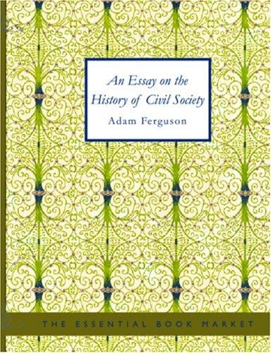 An Essay on the History of Civil Society (Large Print Edition): Eighth Edition