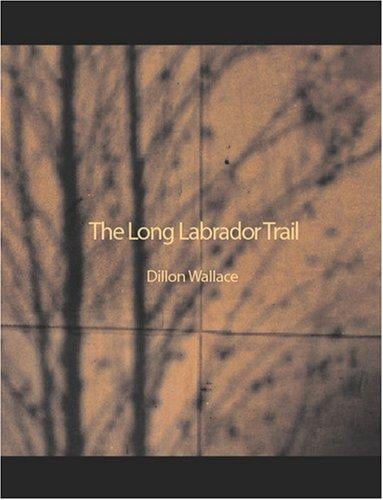 The Long Labrador Trail (Large Print Edition)