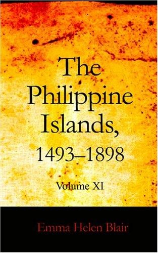 The Philippine Islands 1493-1898: Volume XI 1599-1602