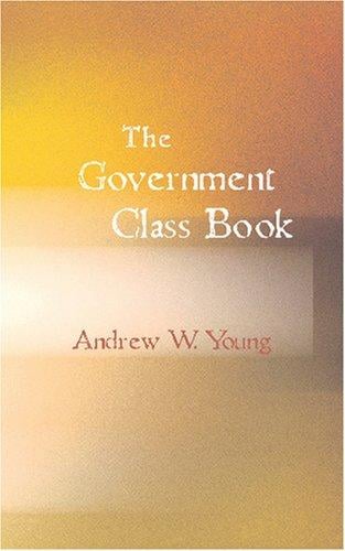 The Government Class Book: Designed for the Instruction of Youth in the Princ