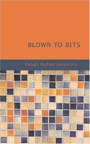 Blown to Bits: or The Lonely Man of Rakata