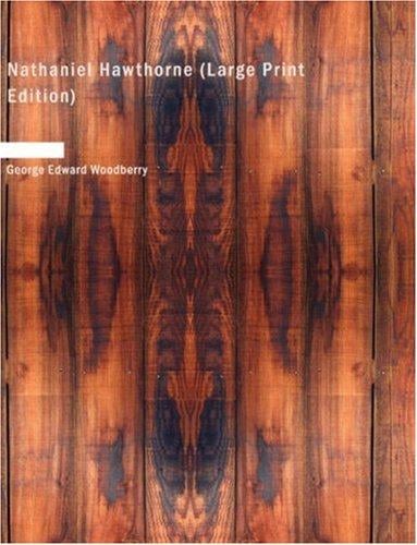 Nathaniel Hawthorne (Large Print Edition)