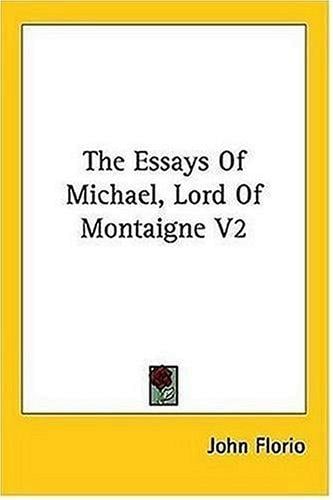 The Essays Of Michael, Lord Of Montaigne V2
