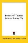 Letters Of Thomas Edward Brown V2