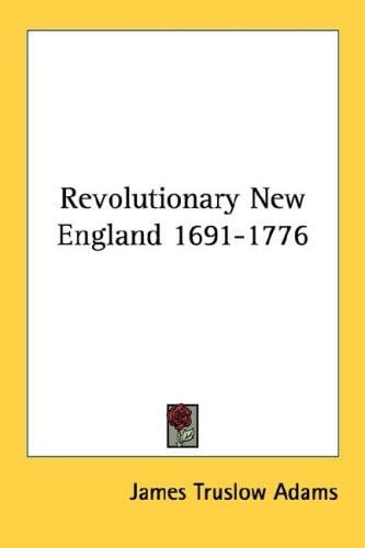 Revolutionary New England 1691-1776
