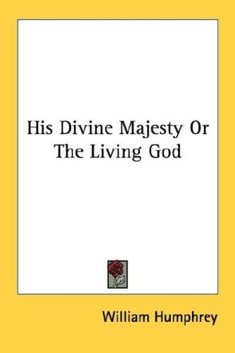 His Divine Majesty Or The Living God