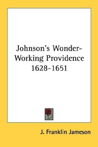 Johnson's Wonder-Working Providence 1628-1651
