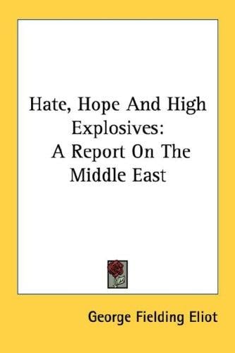 Hate, Hope And High Explosives: A Report On The Middle East