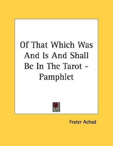 Of That Which Was And Is And Shall Be In The Tarot - Pamphlet