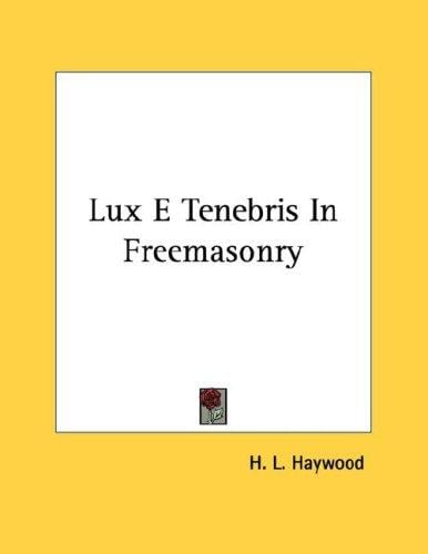 Lux E Tenebris In Freemasonry