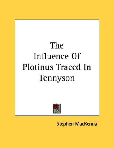 The Influence Of Plotinus Traced In Tennyson