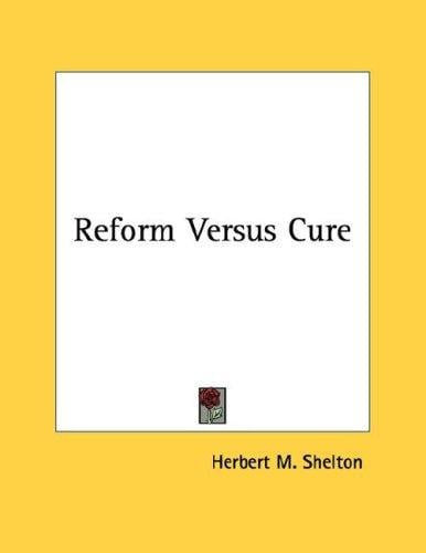 Reform Versus Cure
