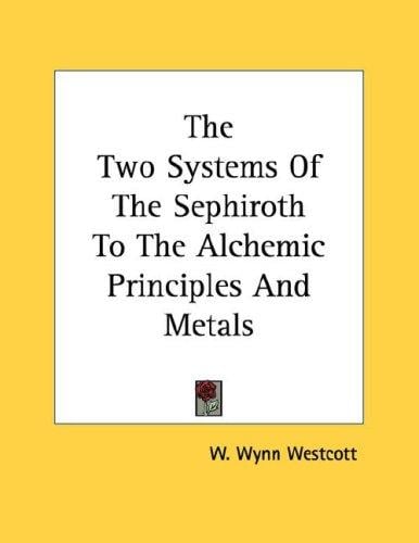 The Two Systems Of The Sephiroth To The Alchemic Principles And Metals