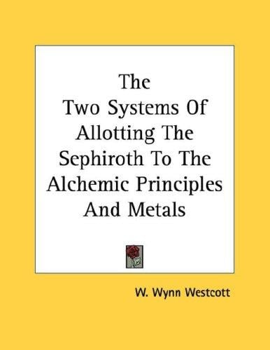 The Two Systems Of Allotting The Sephiroth To The Alchemic Principles And Metals