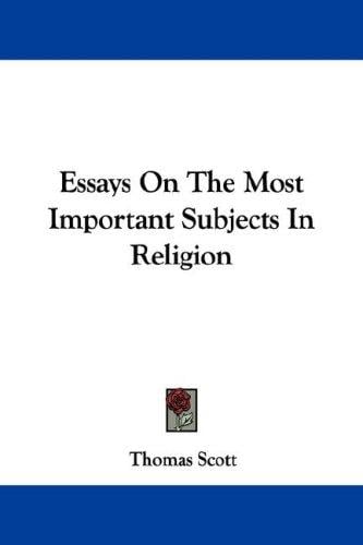 Essays On The Most Important Subjects In Religion