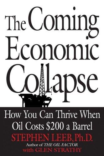 The coming economic collapse: how you can thrive when oil costs $200 a barrel
