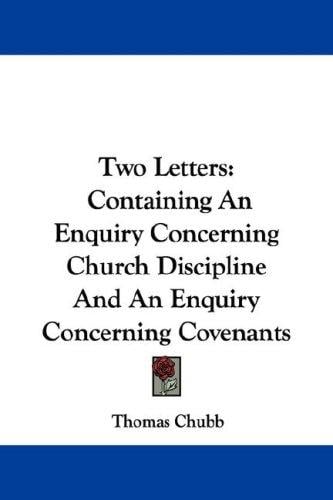 Two Letters: Containing An Enquiry Concerning Church Discipline And An Enquiry Concerning Covenants