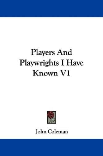 Players And Playwrights I Have Known V1