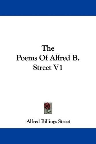 The Poems Of Alfred B. Street V1