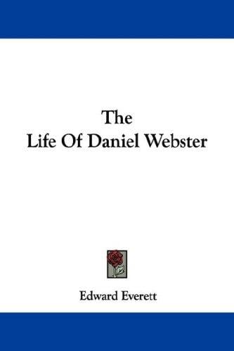 The Life Of Daniel Webster