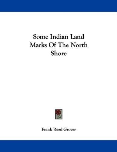 Some Indian Land Marks Of The North Shore