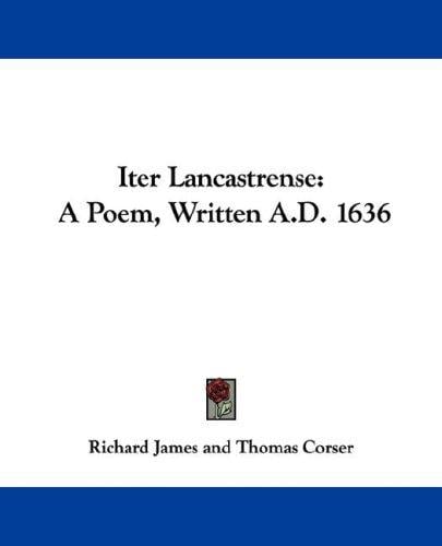 Iter Lancastrense: A Poem, Written A.D. 1636