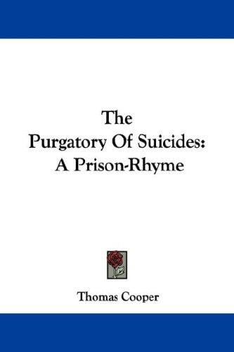The Purgatory Of Suicides: A Prison-Rhyme