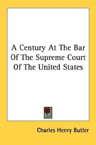 A Century At The Bar Of The Supreme Court Of The United States