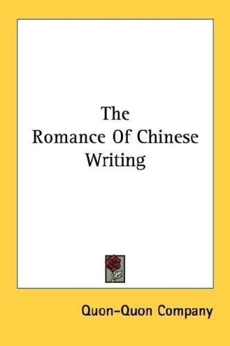 The Romance Of Chinese Writing
