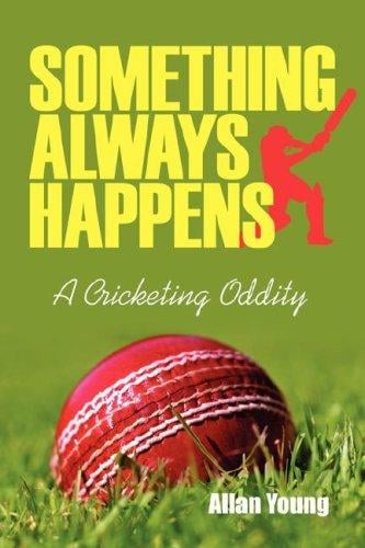 Something Always Happens: A Cricketing Oddity