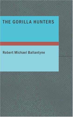 The Gorilla Hunters