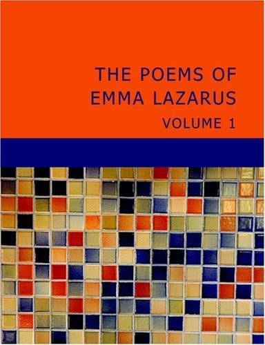 The Poems of Emma Lazarus: Volume 1 (Large Print Edition): Narrative; Lyric and Dramatic