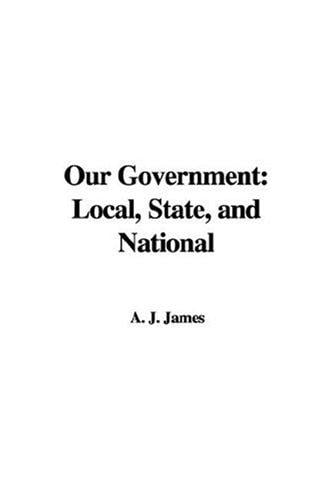 Our Government: Local, State, and National
