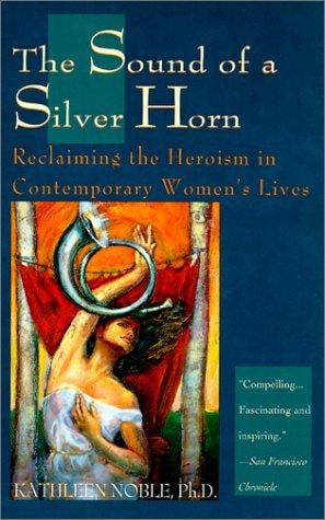 The sound of a silver horn: reclaiming the heroism in contemporary women's lives