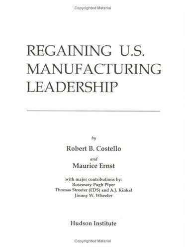 Regaining U.S. Manufacturing Leadership