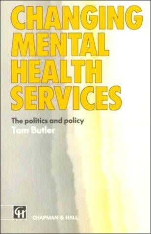 Changing Mental Health Services: The Politics and Policy