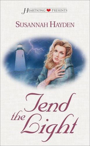 Tend the Light (Heartsong Presents #295)