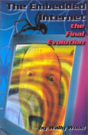 The Embedded Internet: The Final Evolution