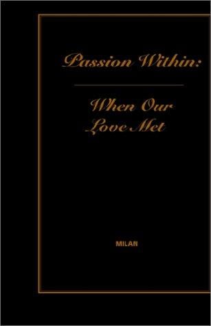 Passion Within: When Our Love Met