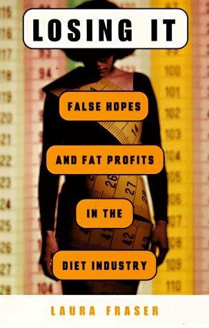 Losing it: false hopes and fat profits in the diet industry