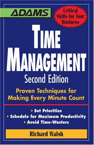 Time Management: Proven Techniques for Making Every Minute Count