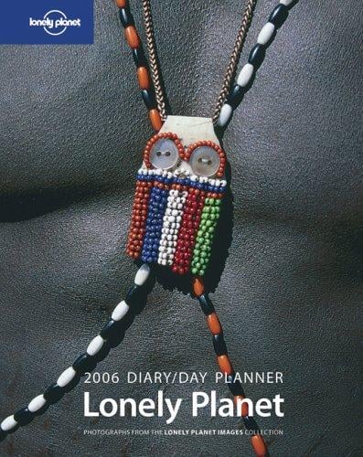 Lonely Planet 2006 Diary/ Day Planner: Spiral (Lonely Planet)