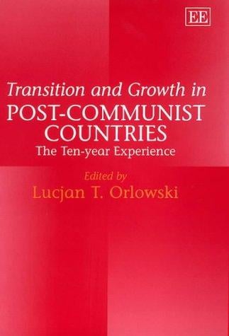 Transition and Growth in Post-Communist Countries: The Ten Year Experience