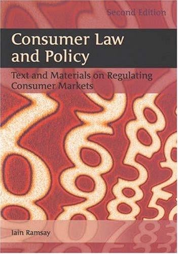 Consumer Law And Policy: Text And Materials on Regulating Consumer Markets (Second Edition)