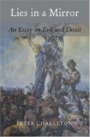 Lies In a Mirror: An Essay on Evil and Deceit