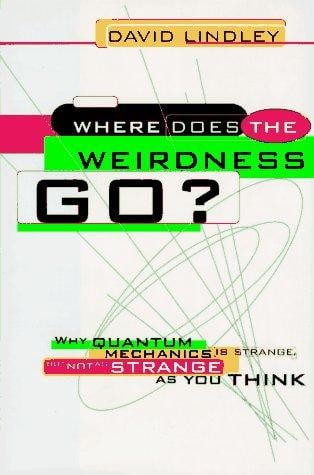 Where does the weirdness go?: why quantum mechanics is strange, but not as strange as you think